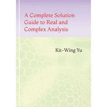 A Complete Solution Guide to Real and Complex Analysis - Paperback