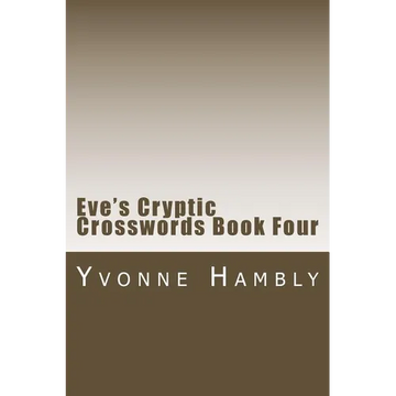 Eve's Cryptic Crosswords Book Four - Paperback