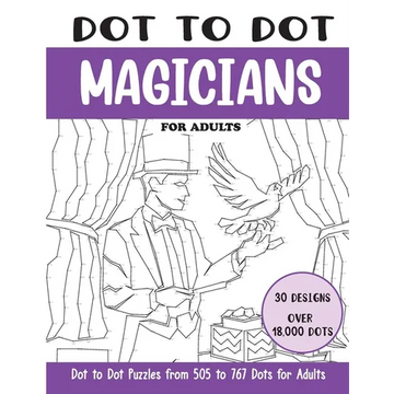 Dot to Dot Magicians for Adults: Magicians Connect the Dots Book for Adults (Over 18000 dots) - Paperback