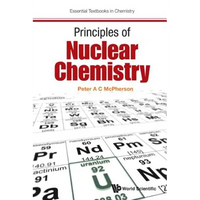 Principles of Nuclear Chemistry - Paperback