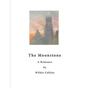 The Moonstone: A Romance - Paperback