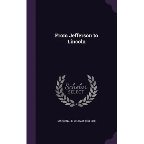 From Jefferson to Lincoln