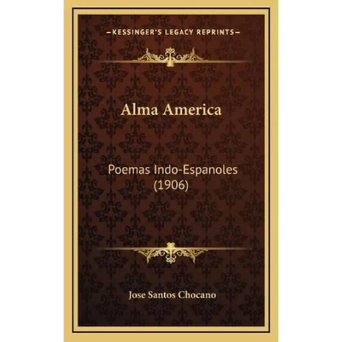 Alma America: Poemas Indo-Espanoles (1906)