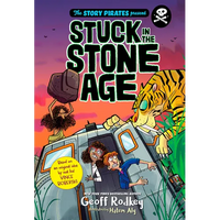 The Story Pirates Present: Stuck in the Stone Age - Paperback