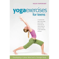 Yoga Exercises for Teens: Developing a Calmer Mind and a Stronger Body