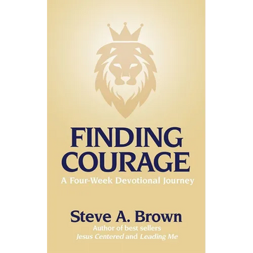 Finding Courage- A Four-Week Devotional Journey: A Four-Week Devotional Journey - Paperback