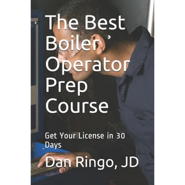 The Best Boiler Operator Prep Course: Get Your License in 30 Days - Paperback