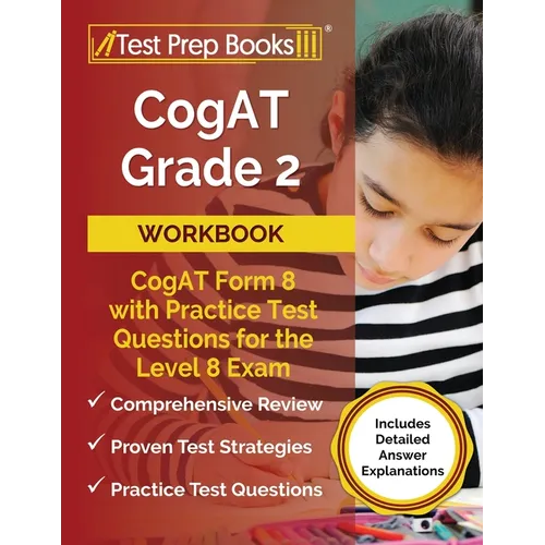 CogAT Grade 2 Workbook: CogAT Form 8 with Practice Test Questions for the Level 8 Exam [Includes Detailed Answer Explanations]