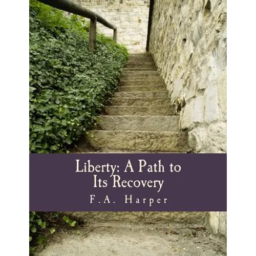 Liberty: A Path to Its Recovery (Large Print Edition)