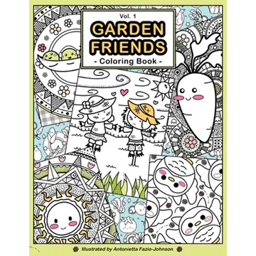 Garden Friends Volume 1: Coloring Book - Paperback