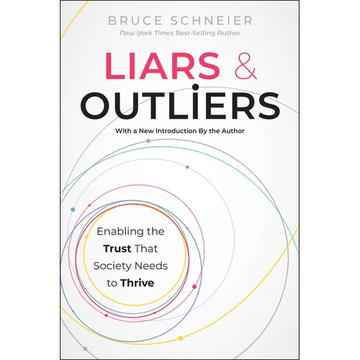 Liars and Outliers: Enabling the Trust That Society Needs to Thrive - Paperback