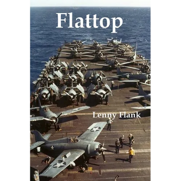 Flattop: Stories From the History of the Aircraft Carrier in World War I and World War II - Paperback