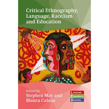 Critical Ethnography, Language, Race/Ism and Education - Paperback