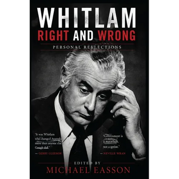 Whitlam Right and Wrong: Personal Reflections - Paperback