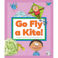 Go Fly a Kite!: (And Other Sayings We Don't Really Mean)