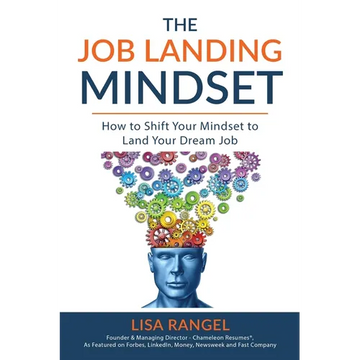The Job Landing Mindset: How to Shift Your Mindset to Land Your Dream Job - Paperback