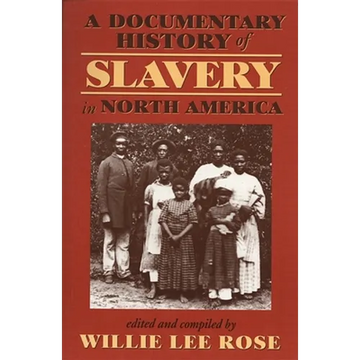 Documentary History of Slavery in North America - Paperback
