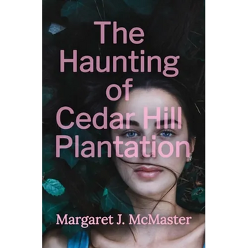 The Haunting of Cedar Hill Plantation - Paperback