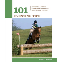 101 Eventing Tips: Essentials For Combined Training And Horse Trials - Paperback