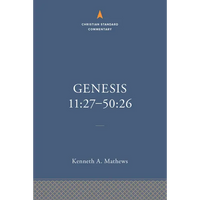Genesis 11:27-50:26: The Christian Standard Commentary - Hardcover