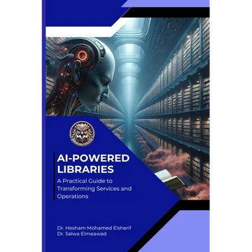 AI Powered Libraries: A Practical Guide to Transforming Services and Operations - Paperback
