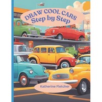 Draw Cool Cars: Step by Step - Paperback
