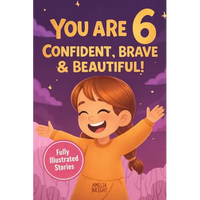You Are 6 Confident, Brave & Beautiful: 20 Inspiring Stories for 6-Year-Old Girls To Quickly Build Confidence, Spark Kindness, and Enjoy Bedtime Readi - Paperback