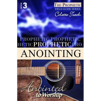 Prophetic Anointing: Anointed to Worship - Paperback