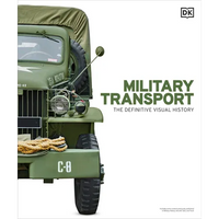 Military Transport: The Definitive Visual History - Hardcover