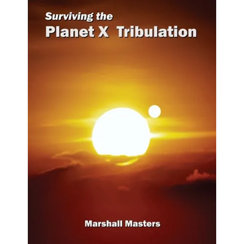 Surviving the Planet X Tribulation: There Is Strength in Numbers (Paperback)