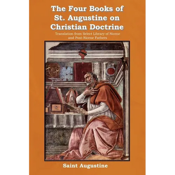 The Four Books of St. Augustine on Christian Doctrine - Paperback