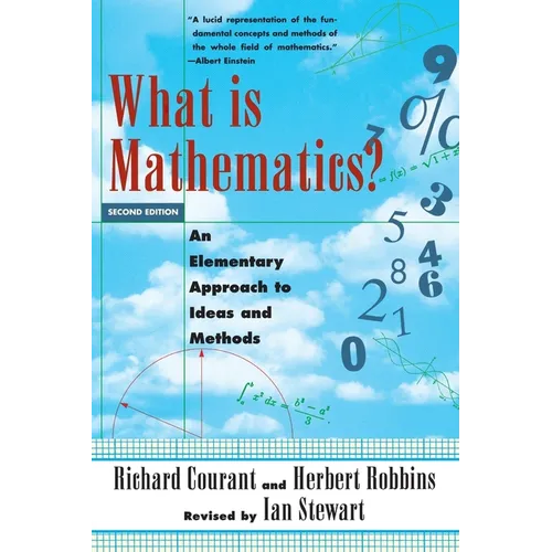 What Is Mathematics?: An Elementary Approach to Ideas and Methods