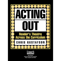 Acting Out: Reader's Theatre Across the Curriculum - Hardcover