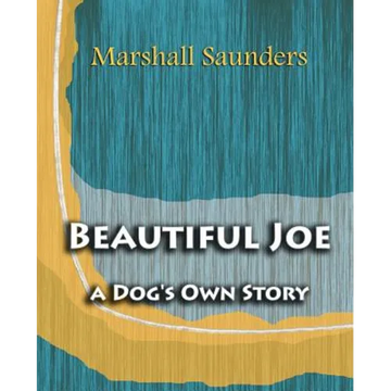 Beautiful Joe a Dog's Own Story (1893) - Paperback