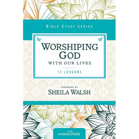 The Worshiping God with Our Lives: 12 Lessons - Paperback