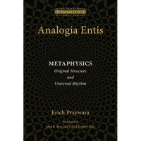 Analogia Entis: Metaphysics: Original Structure and Universal Rhythm - Paperback