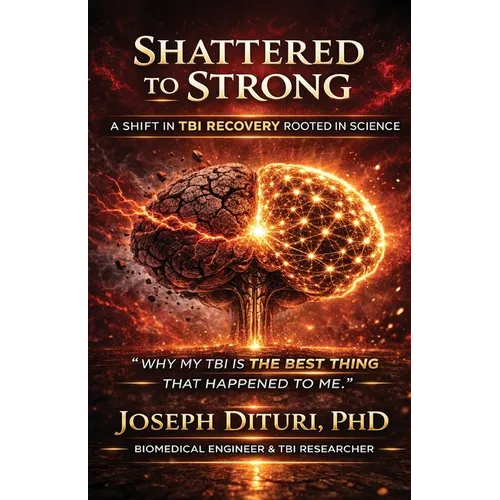 Shattered to Strong: A Shift in TBI Recovery Rooted in Science