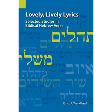 Lovely, Lively Lyrics: Selected Studies in Biblical Hebrew Verse - Paperback
