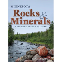 Minnesota Rocks & Minerals: A Field Guide to the Land of 10,000 Lakes - Paperback