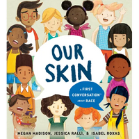 Our Skin: A First Conversation about Race - Hardcover