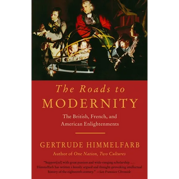 The Roads to Modernity: The British, French, and American Enlightenments - Paperback