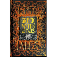 Greek Myths & Tales: Epic Tales - Hardcover