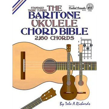 The Baritone Ukulele Chord Bible: DGBE Standard Tuning 2,160 Chords - Paperback