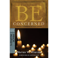 Be Concerned: Making a Difference in Your Lifetime: OT Commentary: Minor Prophets - Paperback