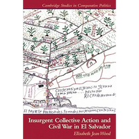 Insurgent Collective Action and Civil War in El Salvador - Paperback