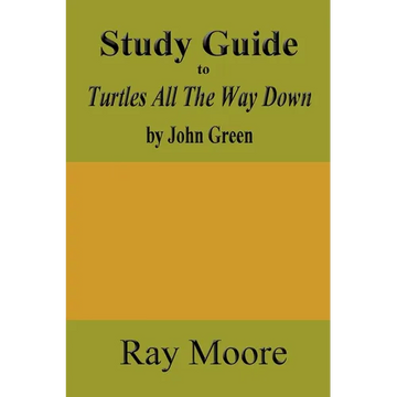 Study Guide to Turtles All The Way Down by John Green - Paperback