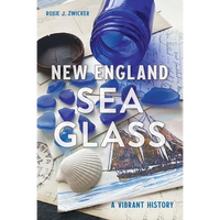 New England Sea Glass: A Vibrant History - Paperback