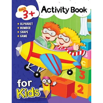 Activity Book for Kids ages 3+: Alphabet, Number, Shape, Color and Game for 3 year old - Paperback