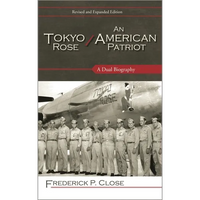 Tokyo Rose / An American Patriot: A Dual Biography - Paperback