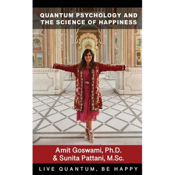 Quantum Psychology and the Science of Happiness - Paperback
